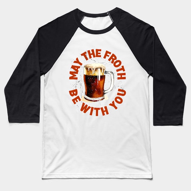 Frothy Force Awakens: Irish Beer Pours The Fun Baseball T-Shirt by Eire